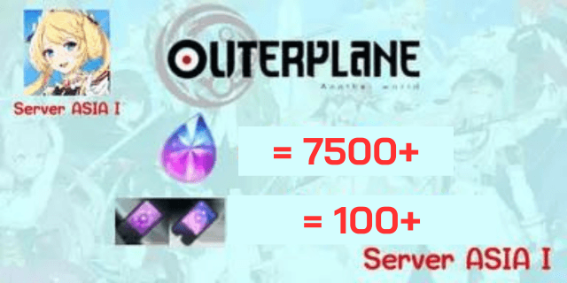 7500-9000เพชร + 100+ตั๋วรวม OuterPlane ASIA I