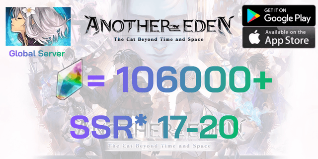 l 106000+เพชร l + l SSR17-20 l Another Eden Global
